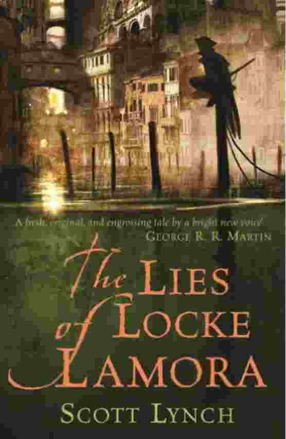 In "The Lies of Locke Lamora" by Scott Lynch